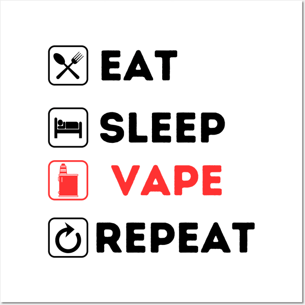 Vape Eat Sleep Repeat Wall Art by Qurax